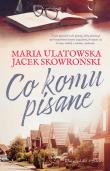 Co komu pisane. Autor: Jacek Skowroński, Maria Ulatowska. Dadada.pl Okładka książki Co komu pisane
