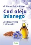 Cud oleju lnianego wyd. 3. Autor: Hans-Ulrich Grimm. Dadada.pl Okładka książki Cud oleju lnianego wyd. 3