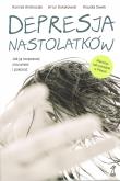 Depresja nastolatków Jak ją rozpoznać, zrozumieć i pokonać (wyd. 2). Autor: Ambroziak Konrad, Kołakowski Artur (red.), Siwek Klaudia. Dadada.pl Okładka książki Depresja nastolatków Jak ją rozpoznać, zrozumieć i pokonać (wyd. 2)