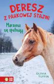Deresz z parkowej stajni Tom 4 Marzenia się spełniają. Autor: Tuffin Olivia. Dadada.pl Okładka książki Deresz z parkowej stajni Tom 4 Marzenia się spełniają