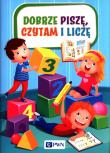 Dobrze piszę, czytam i liczę. Autor: Jaźwińska 	Izabela, Agnieszka Kolankowska, Kosecka Magdalena. Dadada.pl Okładka książki Dobrze piszę, czytam i liczę