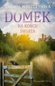 Domek na końcu świata (Duże litery). Autor: Noszczyńska Danuta. Dadada.pl Okładka książki Domek na końcu świata (Duże litery)