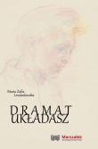 Dramat układasz. Autor: Lewandowska Maria Zofia. Dadada.pl Okładka książki Dramat układasz