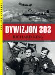 Dywizjon 303. Walka i codzienność wyd. 2021. Autor: King Richard. Dadada.pl Okładka książki Dywizjon 303. Walka i codzienność wyd. 2021