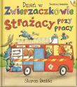 Dzień w Zwierzaczkowie: Strażacy przy pracy w.2021. Autor: Rentta Sharon. Dadada.pl Okładka książki Dzień w Zwierzaczkowie: Strażacy przy pracy w.2021