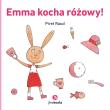 Emma kocha różowy!. Autor: Raud Piret. Dadada.pl Okładka książki Emma kocha różowy!