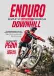 Enduro i Downhill. Kompletny rowerowy podręcznik. Autor: Perin Arkadiusz, Łukasik Sławomir. Dadada.pl Okładka książki Enduro i Downhill. Kompletny rowerowy podręcznik