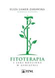 Fitoterapia i leki roślinne w geriatrii. Autor: Eliza Lamer-Zarawska. Dadada.pl Okładka książki Fitoterapia i leki roślinne w geriatrii