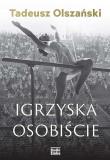 Igrzyska osobiście. Autor: Tadeusz Olszański. Dadada.pl Okładka książki Igrzyska osobiście