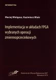 Implementacja w układach FPGA wybranych operacji zmiennoprzecinkowych. Autor: Wielgosz Maciej, Wiatr Kazimierz. Dadada.pl Okładka książki Implementacja w układach FPGA wybranych operacji zmiennoprzecinkowych
