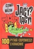 Okładka książki Jacy? Tacy! 100 Pytań i odpowiedzi o Krakowie