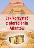 Jak korzystać z pierścienia Atlantów. Autor: Leszek Matela. Dadada.pl Okładka książki Jak korzystać z pierścienia Atlantów