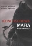 Jednoosobowa mafia. Misiek z Nadarzyna. Autor: Masternak Zbigniew, Dąbrowski Mirosław. Dadada.pl Okładka książki Jednoosobowa mafia. Misiek z Nadarzyna