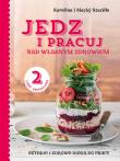 Jedz i pracuj nad własnym zdrowiem cz. 2 - uszkodzone. Autor: Karolina Szaciłło, Maciej Szaciłło. Dadada.pl Okładka książki Jedz i pracuj nad własnym zdrowiem cz. 2 - uszkodzone
