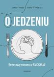 Okładka książki Jedzenie emocjonalne i inne podjadania. Jak poprawić swoje relacje z jedzeniem