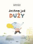 Jestem już duży. Autor: Isern Susanna. Dadada.pl Okładka książki Jestem już duży
