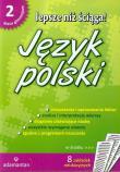 Język polski. Lepsze niż ściąga! 2 GIM w.2011. Autor: praca zbiorowa. Dadada.pl Okładka książki Język polski. Lepsze niż ściąga! 2 GIM w.2011