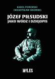 Okładka książki Józef Piłsudski jako wódz i dziejopis