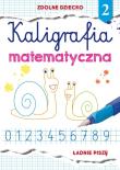 Kaligrafia matematyczna 2. Autor: Guzowska Beata. Dadada.pl Okładka książki Kaligrafia matematyczna 2