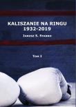 Okładka książki Kaliszanie na ringu 1932-2019 Tom 1