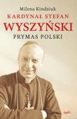 Okładka książki Kardynał Stefan Wyszyński. Prymas Polski wyd. 2