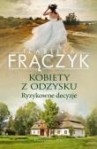 Kobiety z odzysku. Ryzykowne decyzje. Autor: Frączyk Izabella. Dadada.pl Okładka książki Kobiety z odzysku. Ryzykowne decyzje