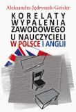 Okładka książki Korelaty wypalenia zawodowego u nauczycieli w Polsce i Anglii