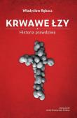 Okładka książki Krwawe Łzy. Historia prawdziwa
