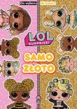 Okładka książki L.O.L. Surprise! Do Wyboru, Do Koloru!. Samo złoto