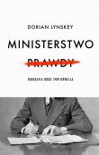 Okładka książki Ministerstwo Prawdy. Biografia Roku 1984 Orwella