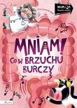 Mniam! Co w brzuchu burczy Wiem i ja. Autor: Czerwińska-Rydel Anna. Dadada.pl Okładka książki Mniam! Co w brzuchu burczy Wiem i ja