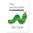Moja pierwsza książka o kształtach. Autor: Carle Eric. Dadada.pl Okładka książki Moja pierwsza książka o kształtach
