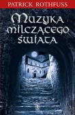 Muzyka milczącego świata - uszkodzone. Autor: Patrick Rothfuss. Dadada.pl Okładka książki Muzyka milczącego świata - uszkodzone