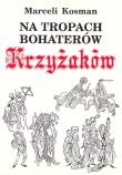 Okładka książki Na tropach bohaterów Krzyżaków