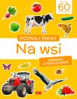Na wsi. Poznaj świat. Zabawa z naklejkami. Autor: Opracowanie zbiorowe. Dadada.pl Okładka książki Na wsi. Poznaj świat. Zabawa z naklejkami
