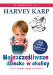 Najszczęśliwsze dziecko w okolicy. Autor: Harvey Karp, Anna Rosiak. Dadada.pl Okładka książki Najszczęśliwsze dziecko w okolicy