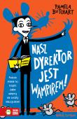 Nasz dyrektor jest wampirem!. Autor: Pamela Butchart. Dadada.pl Okładka książki Nasz dyrektor jest wampirem!
