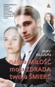 Okładka książki Nasza miłość, moja zdrada, twoja śmierć - uszkodzone