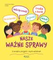 Nasze ważne sprawy. O szczęściu, przyjaźni i... Autor: Moore-Mallinos Jennifer, Julia Seal, Studnicka-Mariańczyk Karolina. Dadada.pl Okładka książki Nasze ważne sprawy. O szczęściu, przyjaźni i..