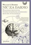 Okładka książki Nic za darmo. Dlaczego przyczyną wyspecyfikowanej złożoności musi być inteligencja