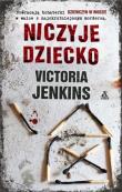 Niczyje dziecko - uszkodzone. Autor: Jenkins Victoria. Dadada.pl Okładka książki Niczyje dziecko - uszkodzone
