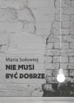 Okładka książki Nie musi być dobrze