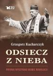 Odsiecz z nieba. Prymas Wyszyński wobec rewolucji. Autor: red. Grzegorz Kucharczyk. Dadada.pl Okładka książki Odsiecz z nieba. Prymas Wyszyński wobec rewolucji