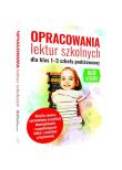 Opracowania lektur szkolnych dla klas SP 1-3. Autor: Nożyńska-Demianiuk Agnieszka. Dadada.pl Okładka książki Opracowania lektur szkolnych dla klas SP 1-3