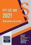 PIT, CIT, VAT 2021 komentarz do zmian. Autor:   Praca zbiorowa. Dadada.pl Okładka książki PIT, CIT, VAT 2021 komentarz do zmian