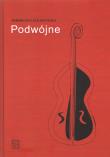 Podwójne. Autor: Łukaszewicz Mirosława. Dadada.pl Okładka książki Podwójne