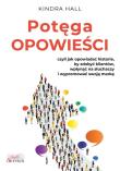 Potęga opowieści. Czyli jak opowiadać historie... Autor: Kindra Hall. Dadada.pl Okładka książki Potęga opowieści. Czyli jak opowiadać historie..