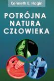 Potrójna natura człowieka. Autor: Hagin Kenneth E.. Dadada.pl Okładka książki Potrójna natura człowieka