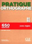 Pratique Orthographe - Niveaux B1/B2 - Livre + Corrigés. Autor: Chollet Isabelle, Jean-Michel Robert. Dadada.pl Okładka książki Pratique Orthographe - Niveaux B1/B2 - Livre + Corrigés