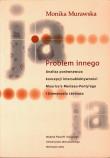 Problem innego Analiza porównawcza koncepcji intersubiektywności Maurice’a Merlau Ponty’ego i Emman. Autor: Murawska Monika. Dadada.pl Okładka książki Problem innego Analiza porównawcza koncepcji intersubiektywności Maurice’a Merlau Ponty’ego i Emman